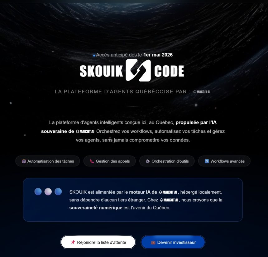 Lancée par Mak3it IA Technologie Inc., SKOUIK CODE se définit comme la plateforme d’agents québécoise. Son accès anticipé est prévu pour le 1er mai 2026. La mission est claire : orchestrer vos workflows, automatiser vos tâches et gérer vos agents SKOUIK, sans jamais compromettre vos données.